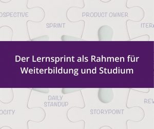Mehr über den Artikel erfahren Der Lernsprint als Rahmen für Weiterbildung und Studium
