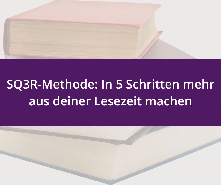 Du betrachtest gerade SQ3R-Methode: In 5 Schritten mehr aus deiner Lesezeit machen
