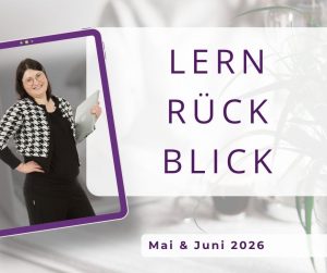 Mehr über den Artikel erfahren Lernrückblick Mai & Juni 2026